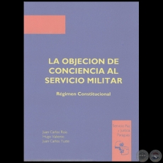 LA OBJECIN DE CONCIENCIA AL SERVICIO MILITAR - Autores: JUAN CARLOS ROIS; HUGO VALIENTE; JUAN CARLOS YUSTE